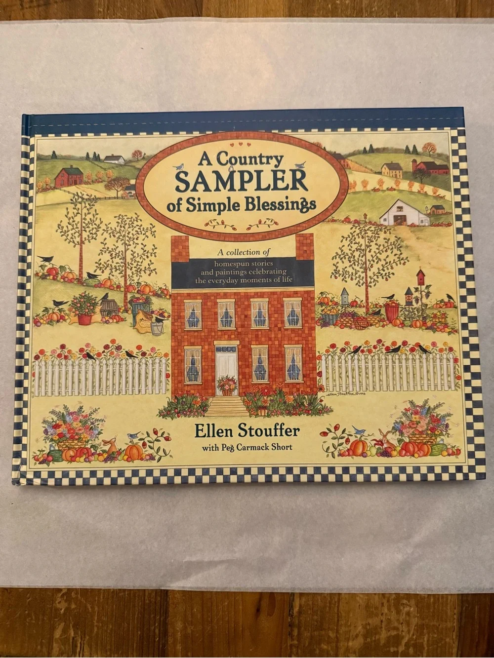 A Country Sampler of Simple Blessings Hardcover Book Ellen Stouffer & Peg Short